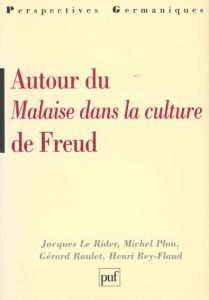 Autour du "Malaise dans la culture" de Freud - Le Rider Jacques - Plon Michel - Raulet Gérard - R