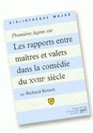 Premières leçons sur les rapports entre maîtres et valets dans la comédie du XVIIIe siècle - Robert Richard