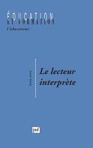 Le lecteur interprète - Jorro Anne