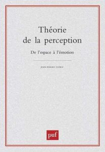 Théorie de la perception. De l'espace à l'émotion - Cléro Jean-Pierre