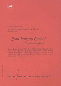 Jean-François Lyotard. L'exercice du différend - Lyotard Dolorès - Milner Jean-Claude - Sfez Gérald