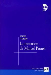 La tentation de Marcel Proust - Henry Anne