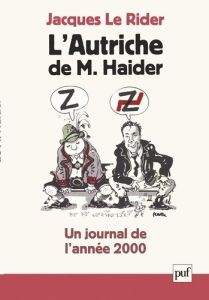 L'Autriche de M. Haider. Un journal de l'année 2000 - Le Rider Jacques