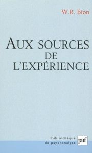 Aux sources de l'expérience - Bion W-R - Robert François