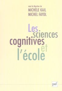 Les sciences cognitives et l'école. La question des apprentissages - KAIL MICHELE