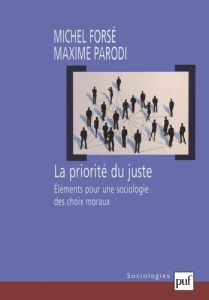 La priorité du juste. Elements pour une sociologie des choix moraux - Forsé Michel - Parodi Maxime