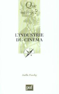 L'industrie du cinéma - Farchy Joëlle