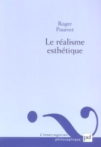 Le réalisme esthétique - Pouivet Roger