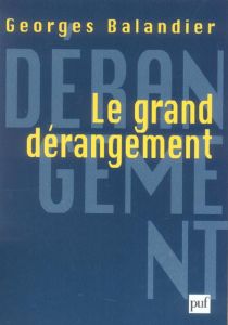 Le Grand Dérangement - Balandier Georges