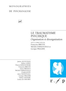 Le traumatisme psychique. Organisation et désorganisation - Emmanuelli Michèle - Pragier Georges - Brette Fran