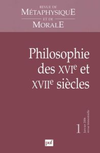 Revue de Métaphysique et de Morale N° 1 Janvier 2006 : Philosophie des XVIe et XVIIe siècles - Dagron Tristan - Brahami Frédéric - Kolesnik Delph