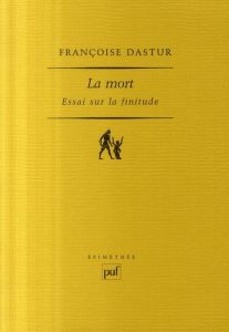 La mort. Essai sur la finitude - Dastur Françoise