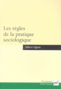 Les règles de la pratique sociologique - Ogien Albert