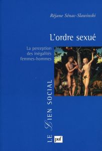 L'ordre sexué. La perception des inégalités femmes-hommes - Sénac-Slawinski Réjane