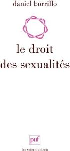 Le droit des sexualités - Borrillo Daniel