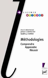 Méthodologies. Comprendre, apprendre, réussir - Chapoutot Johann - Lauvau Geoffroy