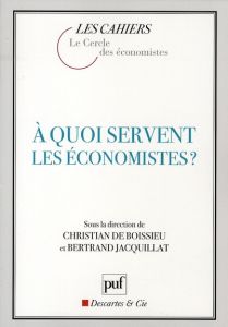 A quoi servent les économistes ? - Boissieu Christian de - Jacquillat Bertrand