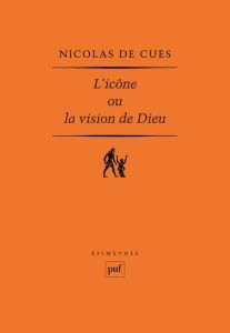 L'icône ou la vision de Dieu - Cues Nicolas de - Pasqua Hervé