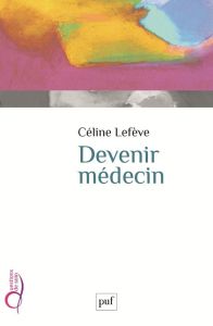 Devenir médecin - Lefève Céline