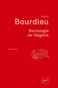 Sociologie de l'Algérie. 2e édition - Bourdieu Pierre