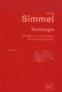 Sociologie. Etudes sur les formes de la socialisation, 2e édition - Simmel Georg - Deroche-Gurcel Lilyane - Muller Sib