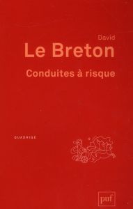 Conduites à risque. Des jeux de mort au jeu de vivre - Le Breton David