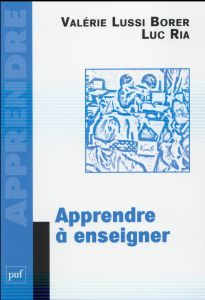 Apprendre à enseigner - Lussi Borer Valérie - Ria Luc