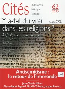 Cités N° 62/2015 : Y a-t-il du vrai dans les religions ? - Capelle-Dumont Philippe - Zarka Yves Charles