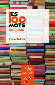 Les 100 mots du roman - Stalloni Yves