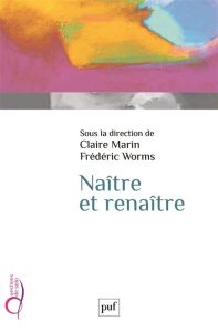 Naître et renaître - Worms Frédéric - Marin Claire