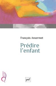 Prédire l'enfant - Ansermet François