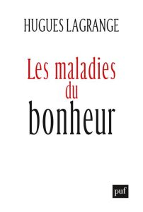 Les maladies du bonheur - Lagrange Hugues