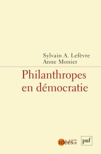 Philanthropes en démocratie - Lefèvre Sylvain - Monier Anne - Mitsushima Nagisa