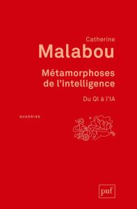 Métamorphoses de l'intelligence. Du QI à l'IA - Malabou Catherine