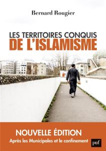 Les territoires conquis de l'islamisme. 2e édition revue et augmentée - Rougier Bernard - Zwilling Anne-Laure - Mansour Pi