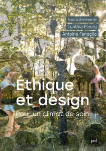 Ethique et design. Pour un climat de soin - Fleury Cynthia - Fenoglio Antoine