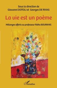 La vie est un poème - Dotoli Giovanni - De Rivas georges