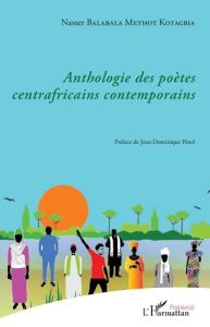 Anthologie des poètes centrafricains contemporains - Balabala Methot kotagbia nasser - Pénel Jean-Domin