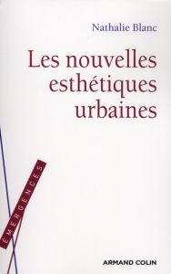 Les nouvelles esthétiques urbaines - Blanc Nathalie