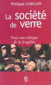 La société de verre. Pour une éthique de la fragilité - Corcuff Philippe