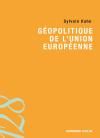 Géopolitique de l'Union européenne - Kahn Sylvain