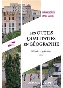 Les outils qualitatifs en géographie. 2e édition - Morange Marianne - Schmoll Camille