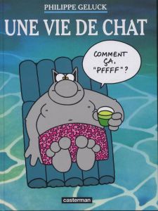 Le Chat Tome 15 : Une vie de chat - Geluck Philippe