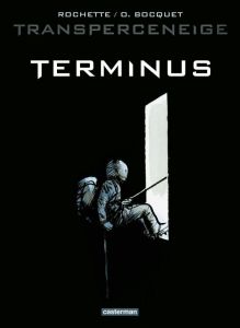 Transperceneige : Terminus - Rochette Jean-Marc - Bocquet Olivier