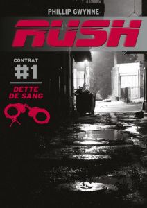 Rush Tome 1 : Dette de sang - Gwynne Phillip - Pinchot Antoine