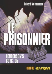 Henderson's Boys Tome 5 : Le Prisonnier - Muchamore Robert - Pinchot Antoine