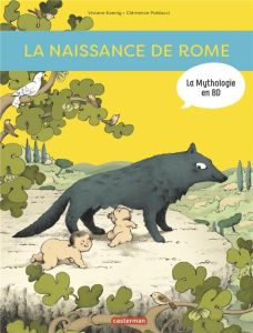 La mythologie en BD : La naissance de Rome. D'Enée à Romulus - Koenig Viviane - Paldacci Clémence