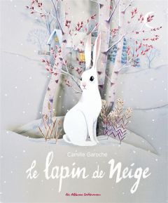 Le lapin de neige - Garoche Camille