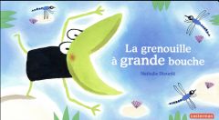 La grenouille à grande bouche - Dieterlé Nathalie