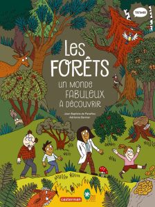 Les forêts. Un monde fabuleux à découvrir - Panafieu Jean-Baptiste de - Barman Adrienne